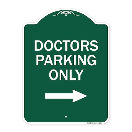 Doctors Parking Only With Right Arrow, Green & White Aluminum Architectural Sign